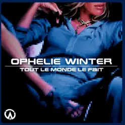 Tout Le Monde Le Fait - Single - Ophelie Winter Tout Le Monde Le Fait - Single - Ophelie Winter
