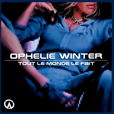 Tout Le Monde Le Fait - Single - Ophelie Winter