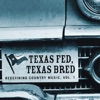 Texas Fed, Texas Bred