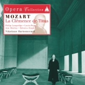 Nikolaus Harnoncourt & Chamber Orchestra of Europe - La Clemenza di Tito, Act 2 : No. 15 Coro "Ah grazie si rendano"