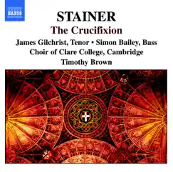 Stainer: The Crucifixion by Choir of Clare College, Cambridge & Tim Brown album reviews, ratings, credits