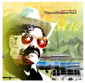 Tijuana Sessions, Vol. 3 artwork