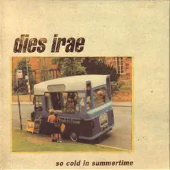 So Cold In Summertime - Dies Irae So Cold In Summertime - Dies Irae