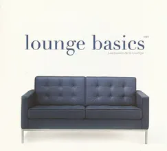 Lounge Basics: Vol. 1 (Les basics de la Lounge) by Various Artists album reviews, ratings, credits