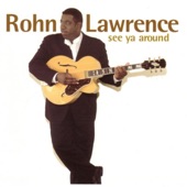 Rohn Lawrence - Have You Ever Loved Somebody