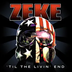 'Til the Livin' End by Zeke album reviews, ratings, credits