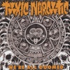 Toxic Narcotic