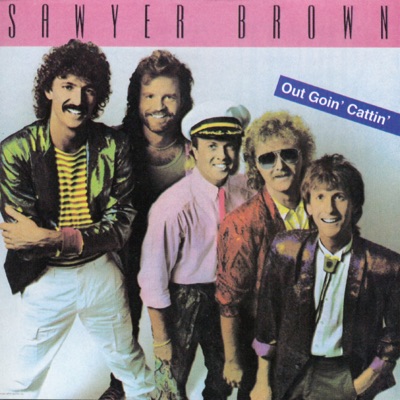 Out Goin' Cattin' - Sawyer Brown