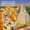 Temple of the Dream Jaguar album lyrics, reviews, download