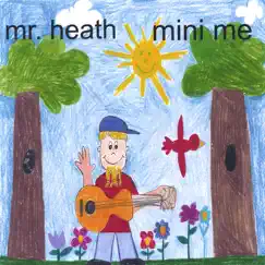 Mini Me by Mr. Heath album reviews, ratings, credits