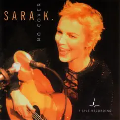 No Cover (A Live Recording) by Sara K. album reviews, ratings, credits