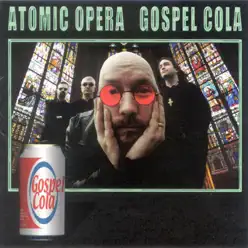 Gospel Cola - Atomic Opera