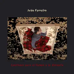 Canciones para el Tiempo y la Distancia - Ivan Ferreiro