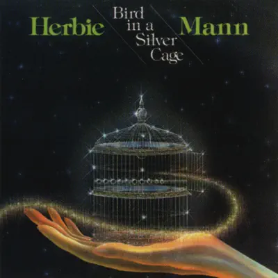 Bird In a Silver Cage - Herbie Mann