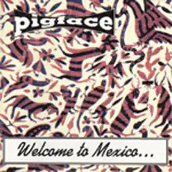 Welcome to Mexico...Asshole - Pigface