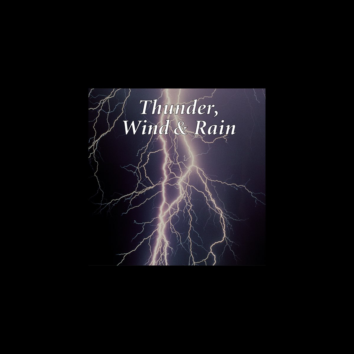 ‎Thunder, Wind & Rain by Naturescapes Music on Apple Music