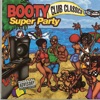 Booty Super Party Club Classics