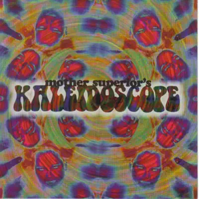 Kaleidoscope - Mother Superior Kaleidoscope - Mother Superior