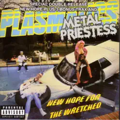 New Hope for the Wretched / Metal Priestess - Plasmatics