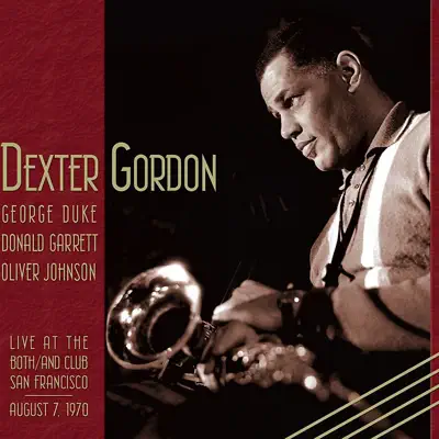 Dexter Gordon Live At the Both/And Club 1970 - Dexter Gordon Dexter Gordon Live At the Both/And Club 1970 - Dexter Gordon