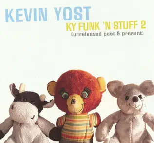 baixar álbum Kevin Yost - KY Funk N Stuff 2 Unreleased Past And Present