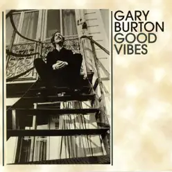Good Vibes - Gary Burton Good Vibes - Gary Burton