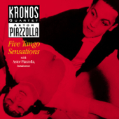 Piazzolla: Five Tango Sensations - EP - Astor Piazzolla & Kronos Quartet