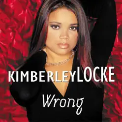 Wrong (Remixes) - Single - Kimberley Locke Wrong (Remixes) - Single - Kimberley Locke