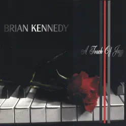 A Touch of Jazz - Brian Kennedy A Touch of Jazz - Brian Kennedy