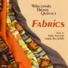 Wisconsin Brass Quintet: Fabrics album lyrics, reviews, download