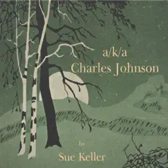 Aka Charles Johnson by Sue Keller album reviews, ratings, credits