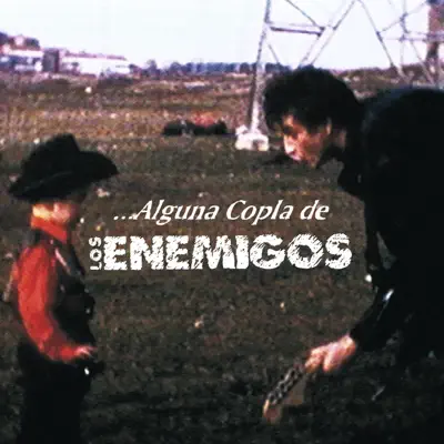 Alguna Copla de los Enemigos - Los Enemigos