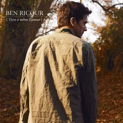 Vivre à même l'amour - Single - Ben Ricour