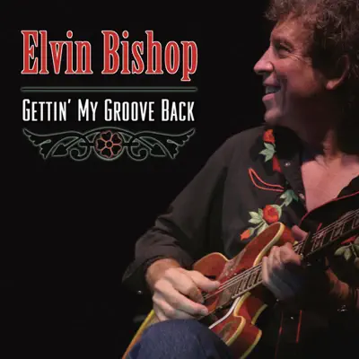 Gettin' My Groove Back - Elvin Bishop