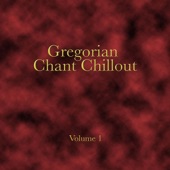 Gregorian Chant Chillout, Vol. 1 artwork