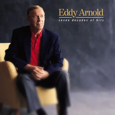 Seven Decades of Hits - Eddy Arnold