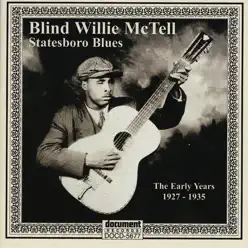 Statesboro Blues: The Early Years 1927-1935 - Blind Willie McTell