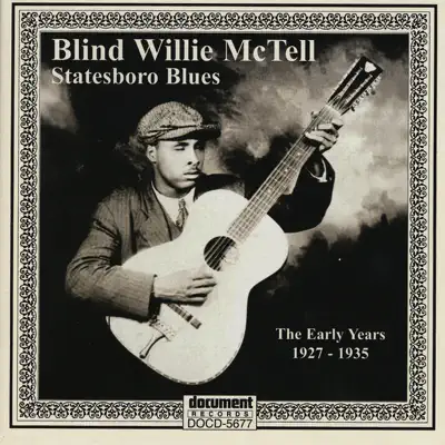 Statesboro Blues: The Early Years 1927-1935 - Blind Willie McTell Statesboro Blues: The Early Years 1927-1935 - Blind Willie McTell
