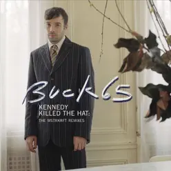 Kennedy Killed the Hat - Single - Buck 65 Kennedy Killed the Hat - Single - Buck 65