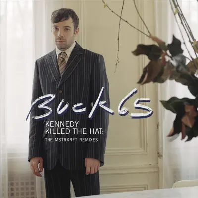 Kennedy Killed the Hat - Single - Buck 65 Kennedy Killed the Hat - Single - Buck 65