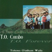 T.O. Forever Tohono Oodham Waila
