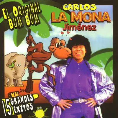 El Original Bum-Bum: Carlitos "La Mona" Jimenez - La Mona Jiménez