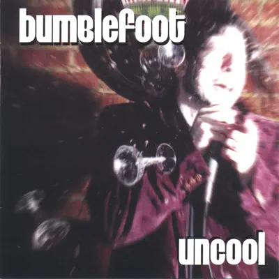 Uncool - Bumblefoot