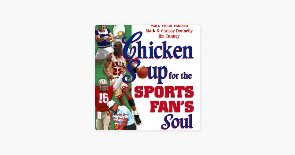 Chicken Soup for the Sports Fan's Soul: Stories of Insight, Inspiration, and Laughter (Abridged Nonfiction) - Jack Canfield, Mark Victor Hansen & Mark Donnelly Chicken Soup for the Sports Fan's Soul: Stories of Insight, Inspiration, and Laughter (Abridged Nonfiction) - Jack Canfield, Mark Victor Hansen & Mark Donnelly