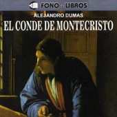 El Conde de Montecristo [The Count of Montecristo] [Abridged Fiction] - Alejandro Dumas