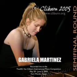 2005 Van Cliburn International Piano Competition Semifinal Round - Gabriela Martinez - Gabriela Martínez 2005 Van Cliburn International Piano Competition Semifinal Round - Gabriela Martinez - Gabriela Martínez