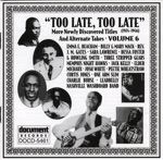 Too Late, Too Late, Vol. 6 (1924-1946)