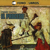 El Proceso [The Trial] [Abridged Fiction] - Franz Kafka