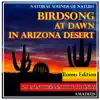 Birdsong at Dawn in Arizona Desert: Natural Sounds of Nature: Bonus Edition album lyrics, reviews, download