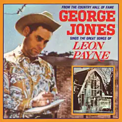 George Jones Sings the Great Songs of Leon Payne - George Jones